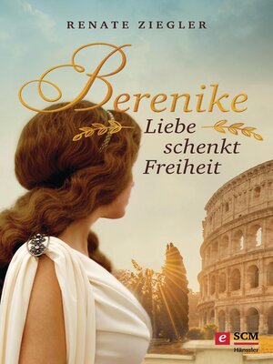 cover image of Berenike – Liebe schenkt Freiheit